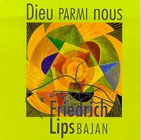 MusicForAccordion.com sells accordion music of Friedrich Lips CD. Catalog CD004: Dieu Parmi Nou. He is one of the world's most famous concert bayan accordion performers, artist, professor at the Gnesin Institute in Moscow.