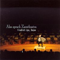 MusicForAccordion.com sells CD of the accordion music.  Catalog CD006: Also Sprach Zarathustra, Friedrich Lips. He is one of the world's most famous concert bayan accordion performers, artist, professor at the Gnesin Institute in Moscow.